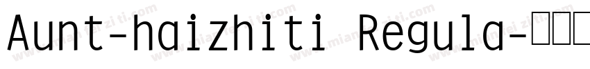 Aunt-haizhiti Regula字体转换
